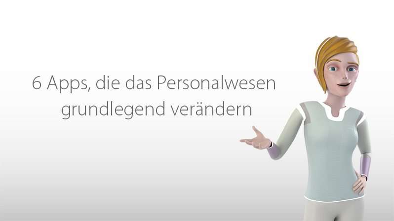 6 Apps, die das Personalwesen grundlegend verändern